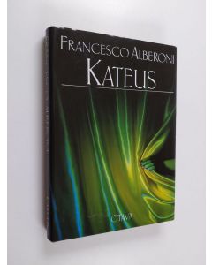 Kirjailijan Francesco Alberoni käytetty kirja Kateus