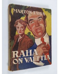 Kirjailijan Marton Taiga käytetty kirja Raha on valttia