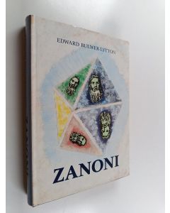 Kirjailijan Edward Bulwer-Lytton käytetty kirja Zanoni : yli-ihmisen elämäntarina