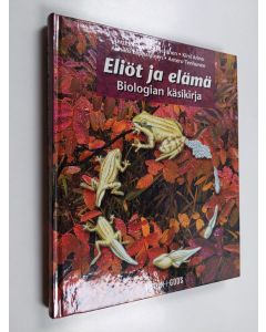 käytetty kirja Eliöt ja elämä : biologian käsikirja