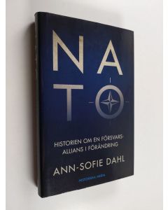 Kirjailijan Ann-Sofie Dahl käytetty kirja NATO : historien om en försvarsallians i förändring