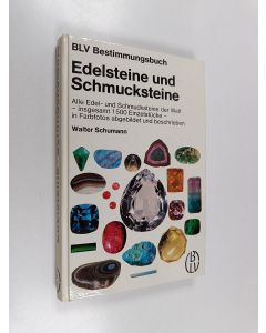 Kirjailijan Walter Schumann käytetty kirja Edelsteine und Schmucksteine : alle Edel- und Schmucksteine der Welt -insgesamt 1500 Einzelstücke- in Farbfotos abgebildet und beschrieben