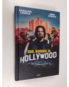 Kirjailijan Ismo Leikola & Angelika Leikola käytetty kirja Suo, kuokka ja Hollywood