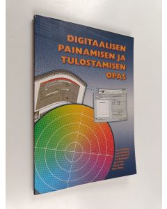 käytetty kirja Digitaalisen painamisen ja tulostamisen opas