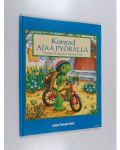 Kirjailijan Brenda Clark & Paulette Bourgeois käytetty kirja Konrad ajaa pyörällä