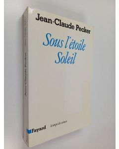 Kirjailijan Jean-Claude Pecker käytetty kirja Sous l'étoile soleil