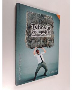 Kirjailijan Tommi Lindholm käytetty kirja Tehosta työtapojasi ja kaappaa aikaa itsellesi