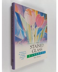 Kirjailijan Viv Foster käytetty kirja The stained glass handbook