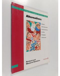 Kirjailijan Richard Baudains käytetty kirja Alternatives : games, exercises and conversations for the language classroom