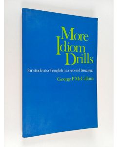 Kirjailijan George P. McCallum käytetty kirja More idiom drills for students of english as a second language