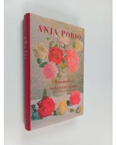 Kirjailijan Anja Porio käytetty kirja Kuuntelen sydämeni ääntä : valitut runot 1979-1996