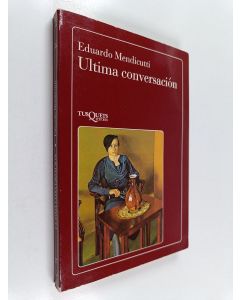 Kirjailijan Eduardo Mendicutti käytetty kirja Ultima conversación