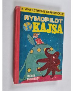 Kirjailijan Ingrid Bredberg käytetty kirja Rymdpilot Kajsa