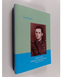 Kirjailijan Martti Virnes käytetty kirja Kirjeitä kotiväelle vuosina 1932-1942