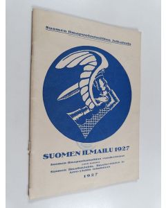 käytetty teos Suomen ilmailu 1927 : Suomen ilmapuolustusliiton vuosikertomus ynnä katsaus Suomen ilmailuklubin, Ilmailuvoimien ja Aero-yhtiön toimintaan 1927