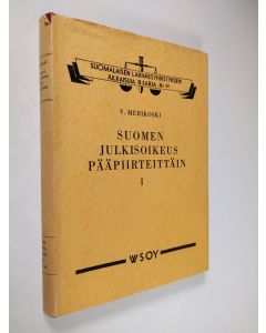 Kirjailijan V. Merikoski käytetty kirja Suomen julkisoikeus pääpiirteittäin 1