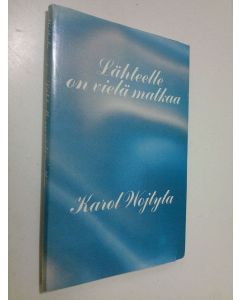 Kirjailijan Karol Wojtyla käytetty kirja Lähteelle on vielä matkaa