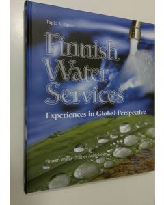 Kirjailijan Tapio Katko käytetty kirja Finnish water services : experiences in global perspective