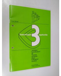 Kirjailijan Toivo Rönkä käytetty teos Kasvattajan 3 oppituntia : vanhempien aktivointikurssi : Thomas Gordonin idean edelleenkehitetty kotimainen ohjelma eli johdatus ihmisen tunnekasvuun