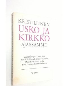 Kirjailijan Martti Simojoki käytetty kirja Kristillinen usko ja kirkko ajassamme : Suomen piispojen synodaalikirja