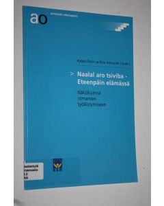 Kirjailijan Kyösti ym. Florin käytetty kirja Naalal aro tsiviba = Eteenpäin elämässä : näkökulmia romanien työllistymiseen