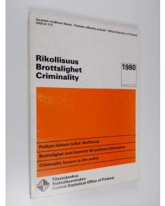 käytetty kirja Rikollisuus = Brottslighet = Criminality, 1980 : Poliisin tietoon tullut rikollisuus = Brottslighet som kommit till polisens kännedom = Criminality known to the police