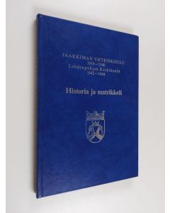 käytetty kirja Jaakkiman yhteiskoulu 1919-1940, Lahdenpohjan keskikoulu 1942-1944 : historia ja matrikkeli