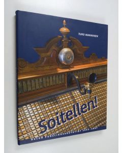 Kirjailijan Turo Manninen käytetty kirja Soitellen! : Oulun puhelinosakeyhtiöt 1882-2007