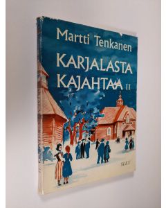 Kirjailijan Martti Tenkanen uusi kirja Karjalasta kajahtaa II