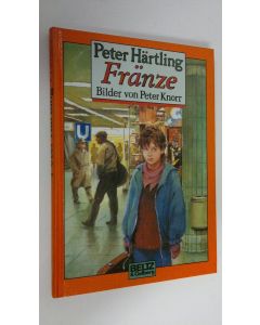 Kirjailijan Peter Härtling käytetty kirja Fränze (UUDENVEROINEN)