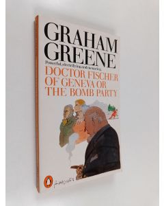 Kirjailijan Graham Greene käytetty kirja Doctor Fischer of Geneva, or The bomb party
