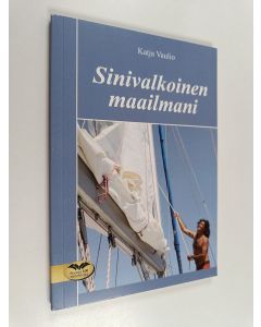 Kirjailijan Katja Vaulio käytetty kirja Sinivalkoinen maailmani