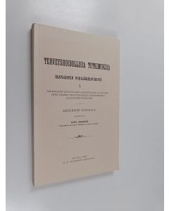 Kirjailijan Konrad Relander käytetty kirja Terveyshoidollisia tutkimuksia Haapajärven piirilääkäripiiristä  1 : Terveyteen vaikuttavien olosuhteiden ja tapojen ynnä yleisen terveyskannan valaisemiseksi Haapaveden kunnassa