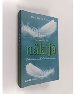 Kirjailijan Niina-Matilda Juhola käytetty kirja Niina-Matilda - näkijä I : Elämänpolulla henkien kanssa