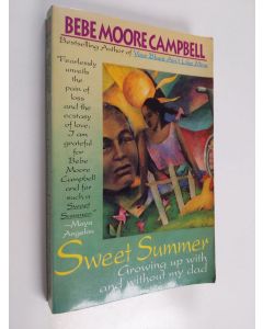 Kirjailijan Bebe Moore Campbell käytetty kirja Sweet Summer - Growing Up with & Without My Dad