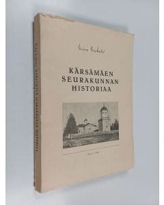 Kirjailijan Eino Eskola käytetty kirja Kärsämäen seurakunnan historiaa