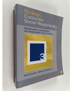 Kirjailijan David Chandler käytetty kirja Strategic corporate social responsibility : stakeholders, globalization, and sustainable value creation