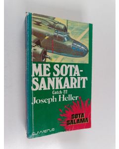Kirjailijan Joseph Heller käytetty kirja Me sotasankarit