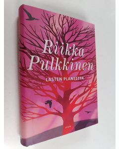 Kirjailijan Riikka Pulkkinen käytetty kirja Lasten planeetta