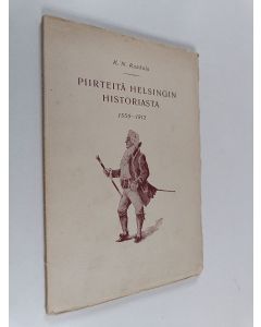 Kirjailijan K. N. Rauhala käytetty kirja Piirteitä Helsingin historiasta 1550-1812