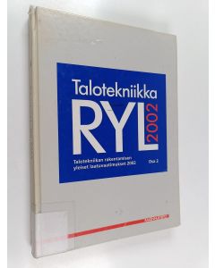 käytetty kirja Talotekniikka RYL 2002, Osa 2 : Talotekniikan rakentamisen yleiset laatuvaatimukset 2002