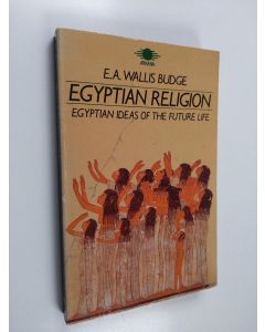 Kirjailijan E. A. Wallis Budge käytetty kirja Egyptian religion : Egyptian ideas in the future life