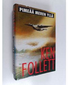 Kirjailijan Ken Follett käytetty kirja Pimeää meren yllä