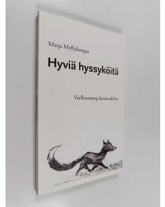 Kirjailijan Maija Myllykangas käytetty kirja Hyviä hyssyköitä : Vaellusrunoja kotinurkilta