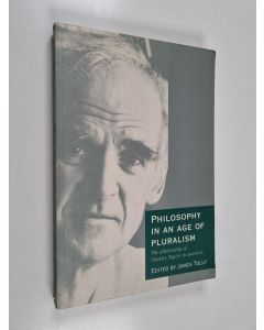käytetty kirja Philosophy in an age of pluralism : the philosophy of Charles Taylor in question