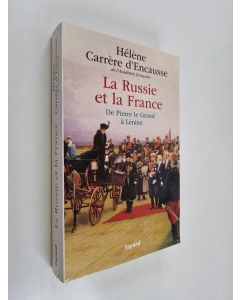 Kirjailijan Hélène Carrère d'Encausse käytetty kirja La Russie et la France : de Pierre le Grand à Lénine