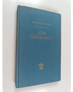 Kirjailijan Theodor Storm käytetty kirja Der schimmelreiter
