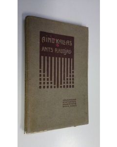 Kirjailijan Aino Kallas käytetty kirja Ants Raudjalg : virolainen kertomus
