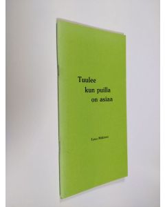 Kirjailijan Toivo Mäkinen uusi teos Tuulee kun puilla on asiaa