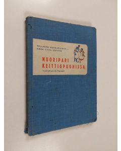 Tekijän Tellervo ym. Hakkarainen  käytetty kirja Nuoripari keittiöpuuhissa